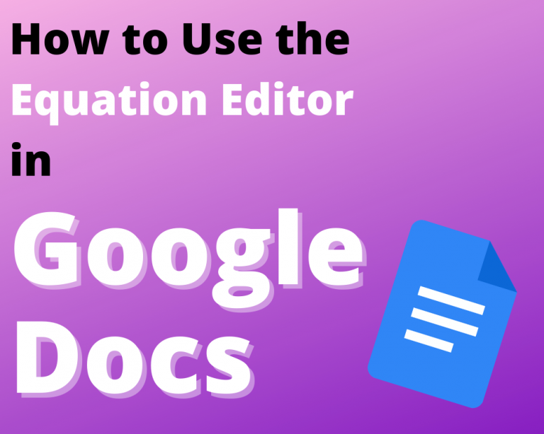 How to Use the Google Docs Equation Editor – Essential Guide