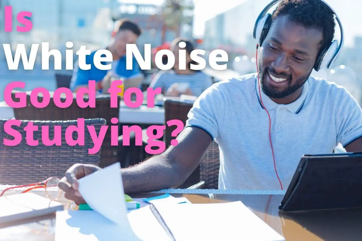 Is White Noise Good for Studying
