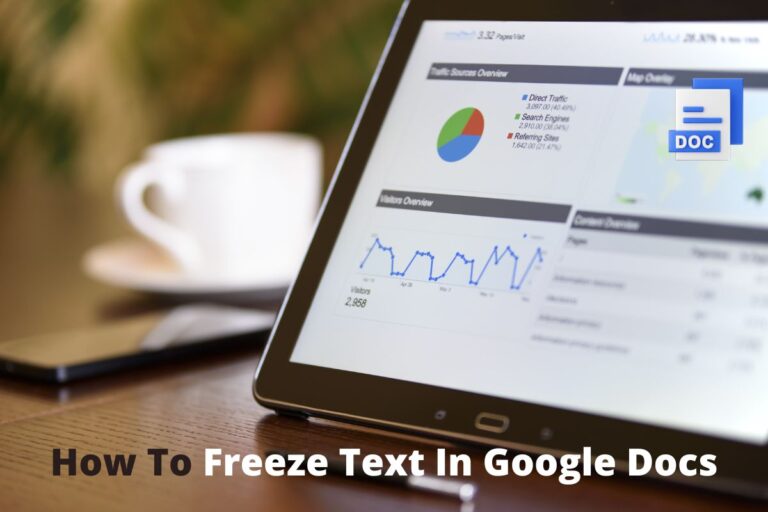 How To Freeze Text In Google Docs – Detailed Guide