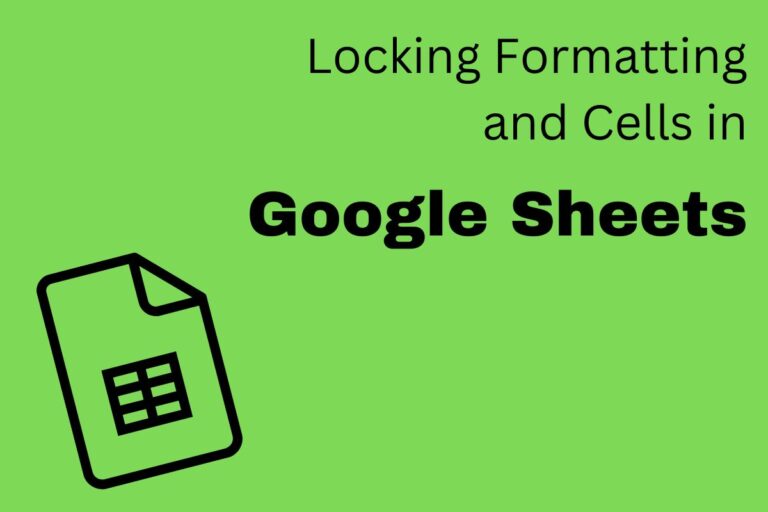 How to Lock Formatting and Cells in Google Sheets – The Ultimate Guide