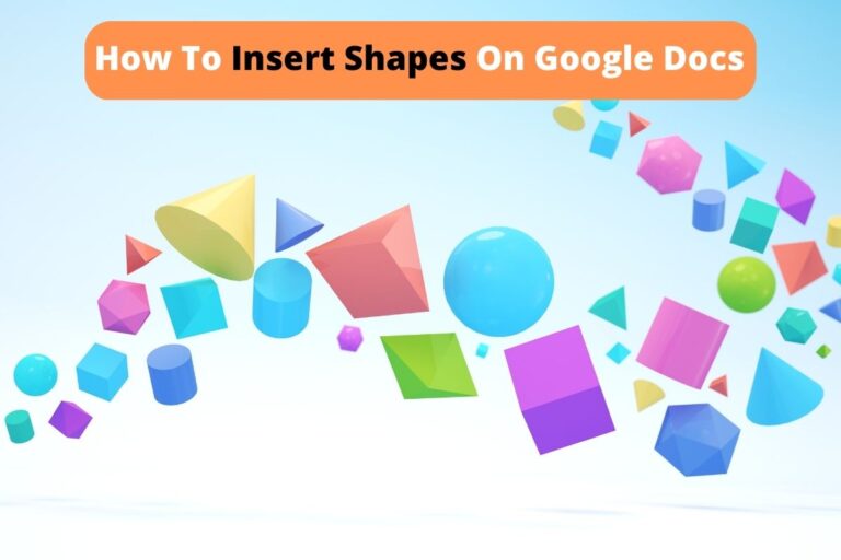 How To Insert Shapes On Google Docs – Complete Guide