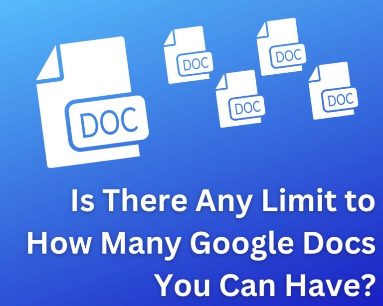Is There Any Limit to How Many Google Docs You Can Have?