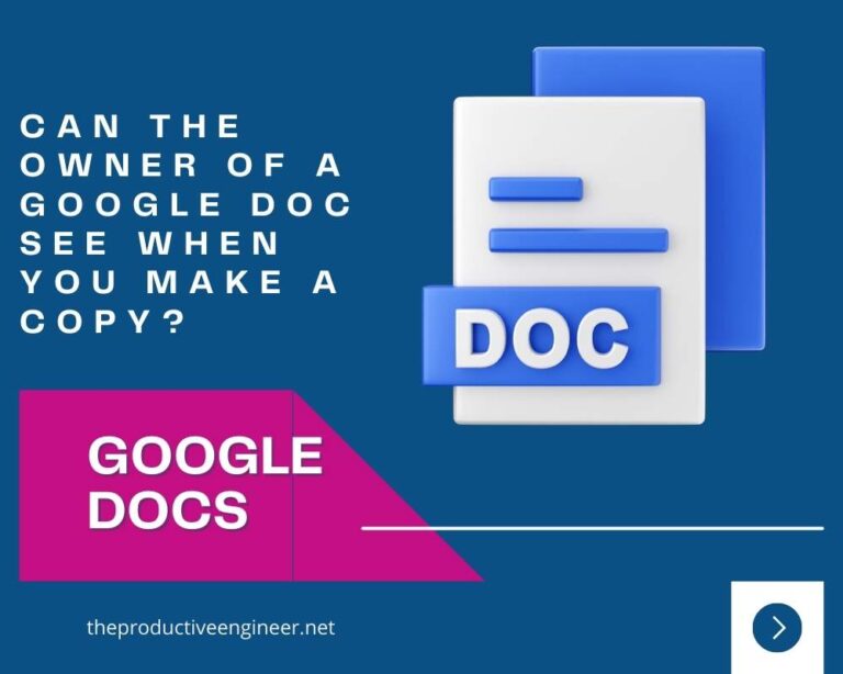 Can the Owner of a Google Doc See When You Make a Copy? The Compete Answer