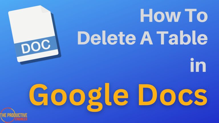 How to Delete a Table in Google Docs for a Cleaner Look