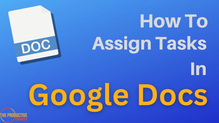 Efficient Collaboration: How to Assign Tasks in Google Docs and Simplify Your Workload