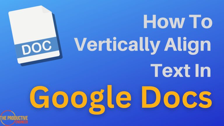 Improving Your Layout: How to Vertically Align Text in Google Docs for a Professional Finish